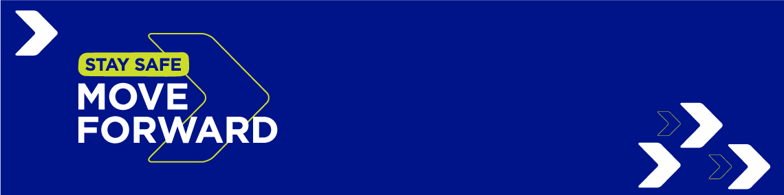 stay-safe-move-forward-banner-01_opt-03.png stay-safe-move-forward-banner-01_opt-03.png